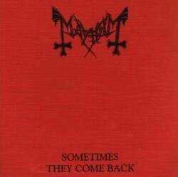 Mayhem (NOR) : Sometimes They Come Back